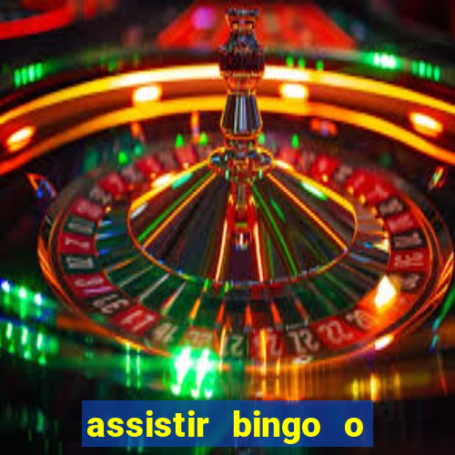 assistir bingo o rei das manhas filme completo dublado